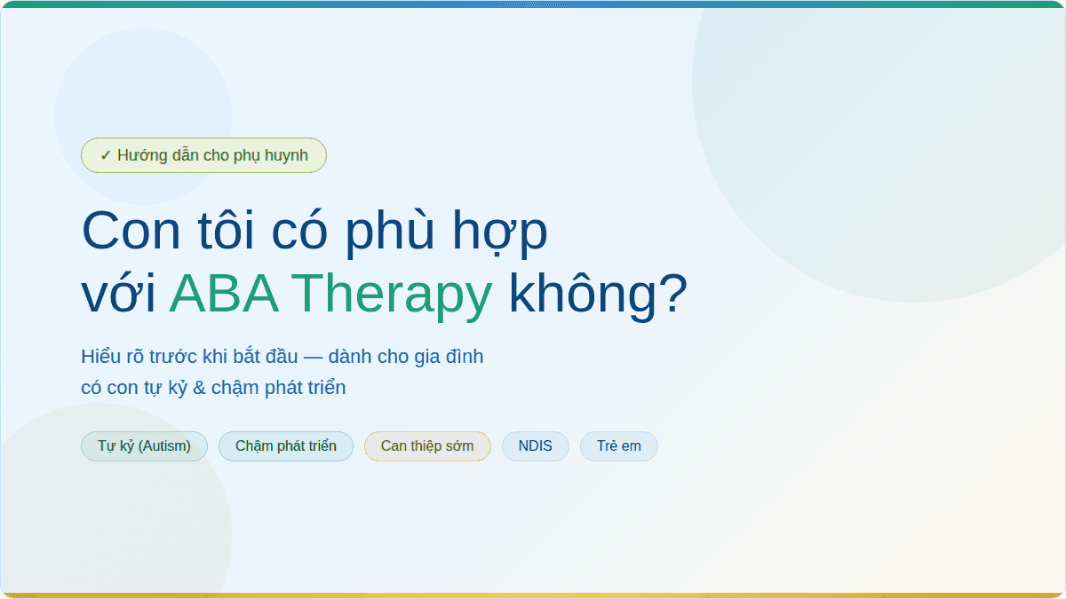 Con Tôi Có Phù Hợp Với ABA Therapy Không?