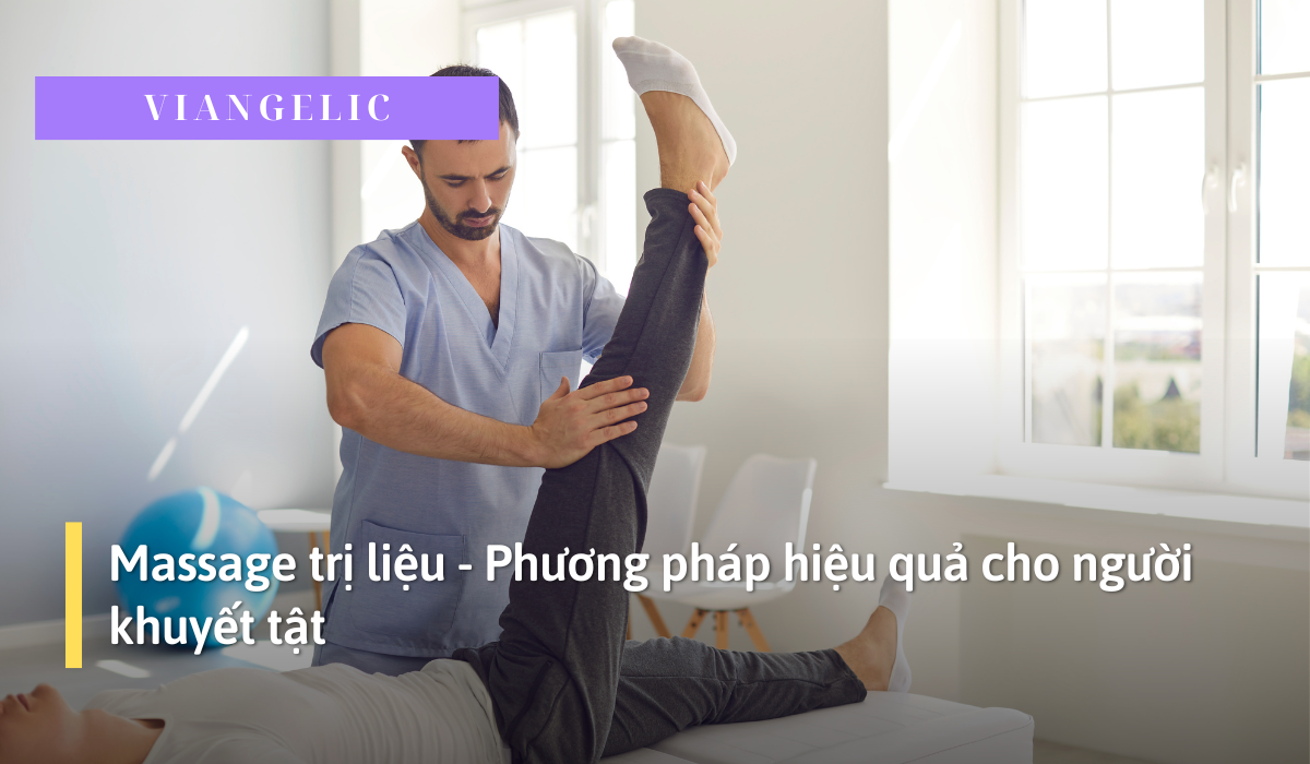Massage trị liệu – Phương pháp hiệu quả cho người khuyết tật