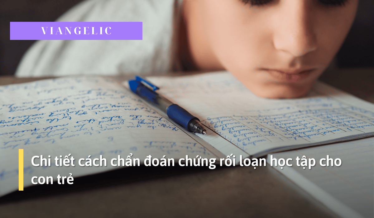 Chi tiết cách chẩn đoán chứng rối loạn học tập cho con trẻ