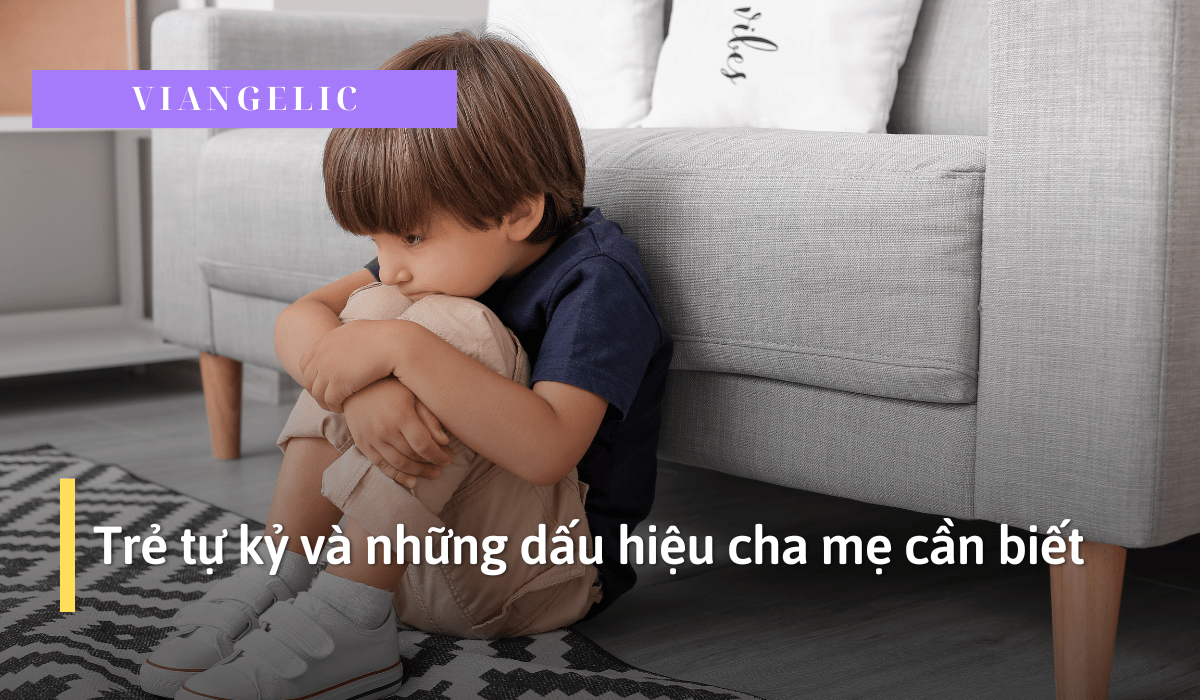 Trẻ tự kỷ và những dấu hiệu cha mẹ cần biết