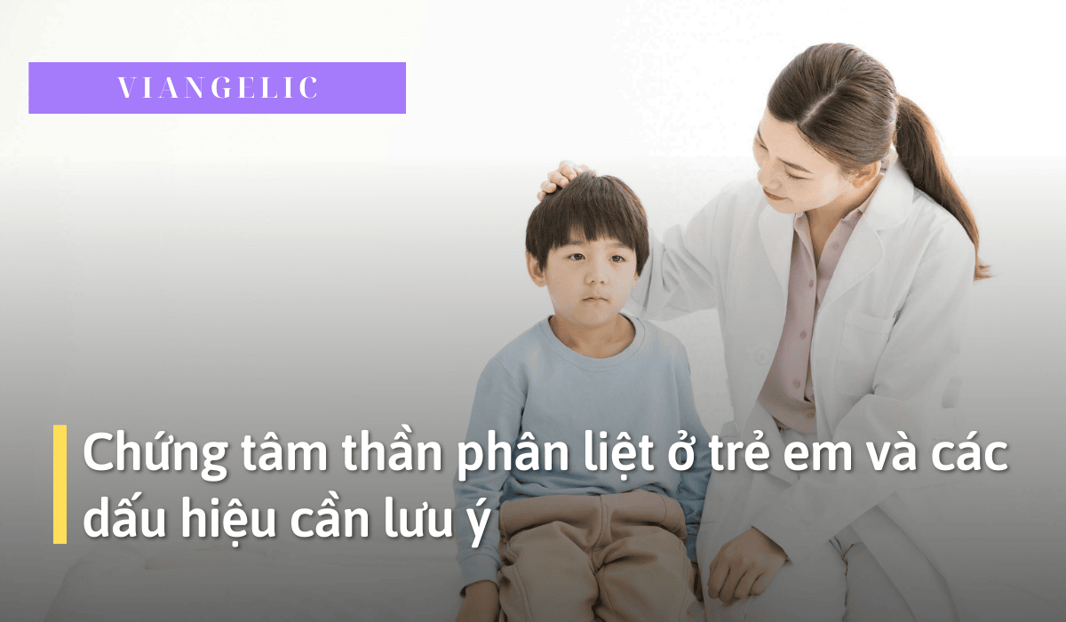 Chứng tâm thần phân liệt ở trẻ em và các dấu hiệu cần lưu ý